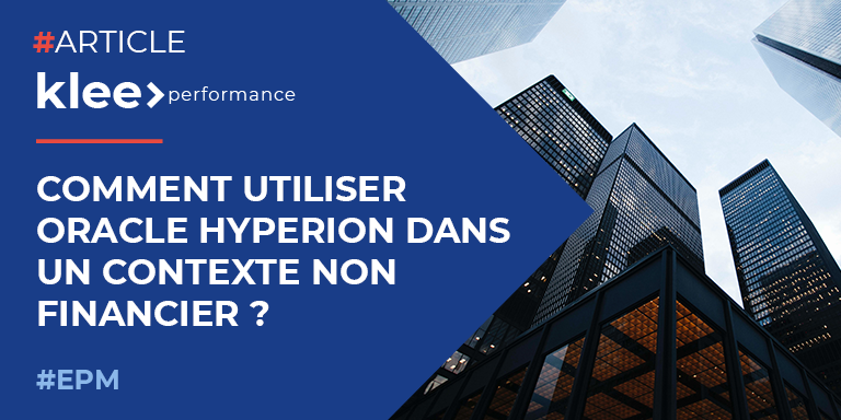 Comment utiliser Oracle Hyperion dans un contexte non financier ?