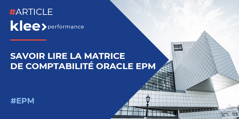Savoir lire la matrice de comptabilité Oracle EPM