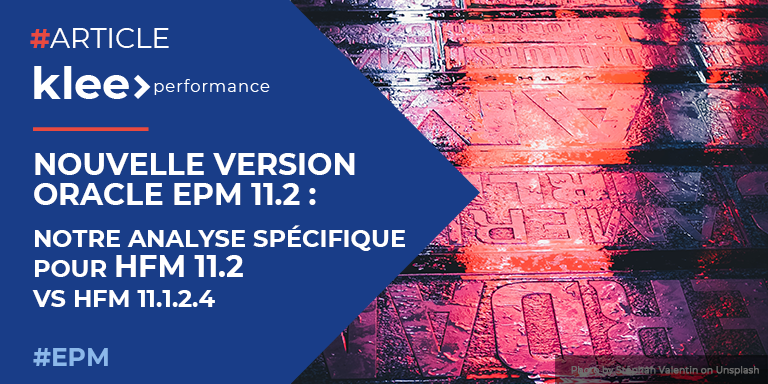 Nouvelle version Oracle EPM 11.2 : notre analyse spécifique pour HFM 11.2 vs HFM 11.1.2.4